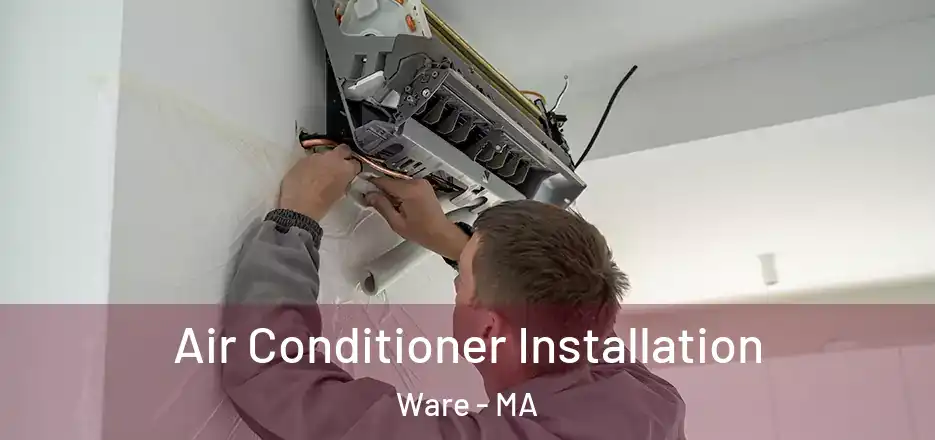 Air Conditioner Installation Ware - MA