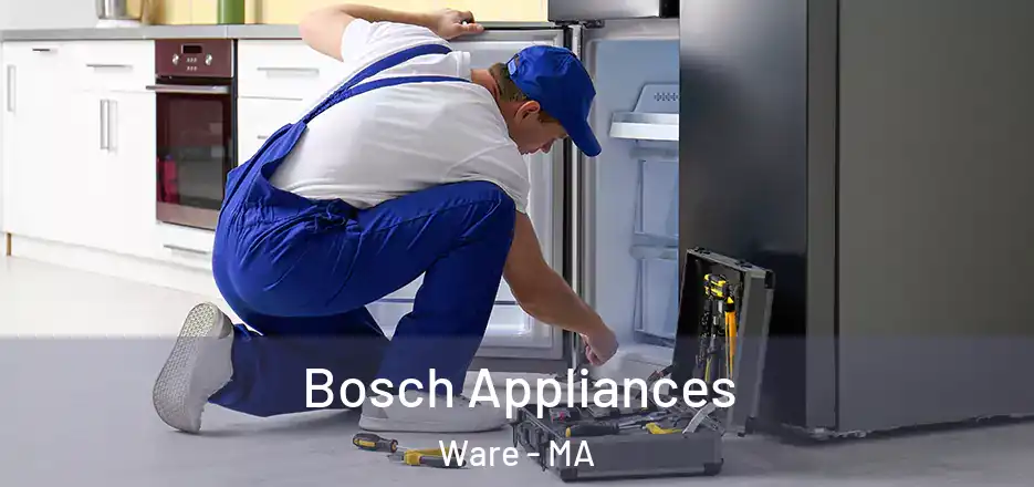  Bosch Appliances Ware - MA