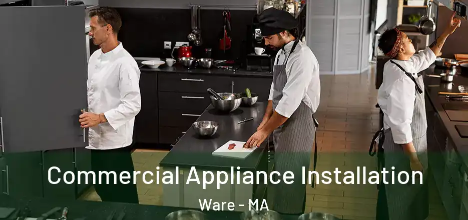 Commercial Appliance Installation Ware - MA