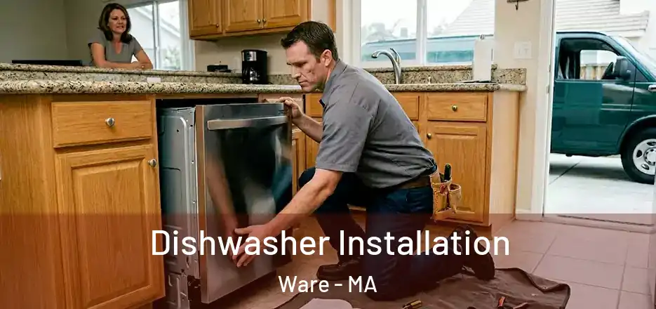Dishwasher Installation Ware - MA