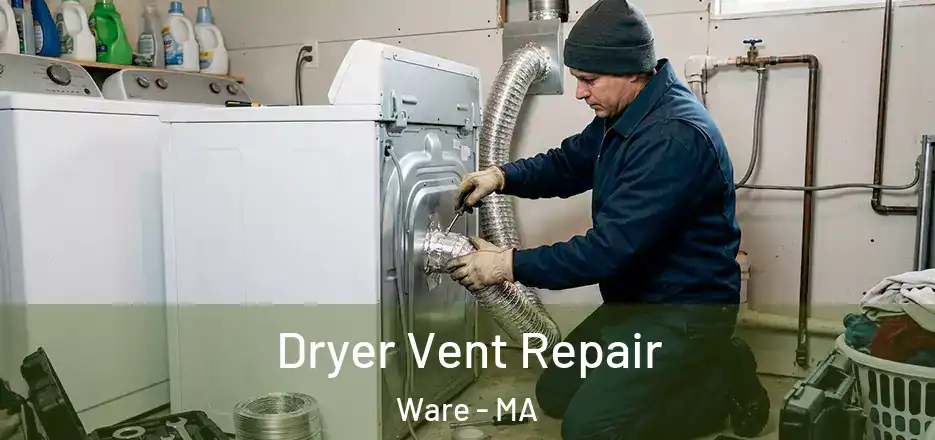 Dryer Vent Repair Ware - MA