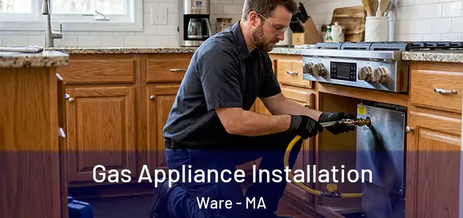 Gas Appliance Installation Ware - MA