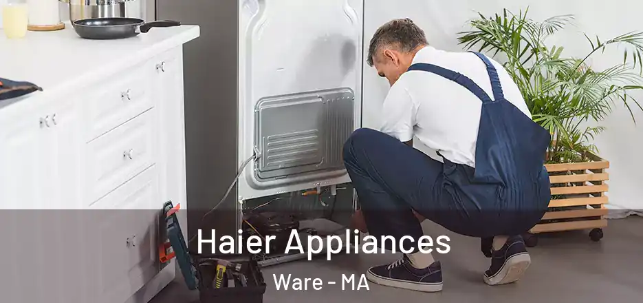 Haier Appliances Ware - MA