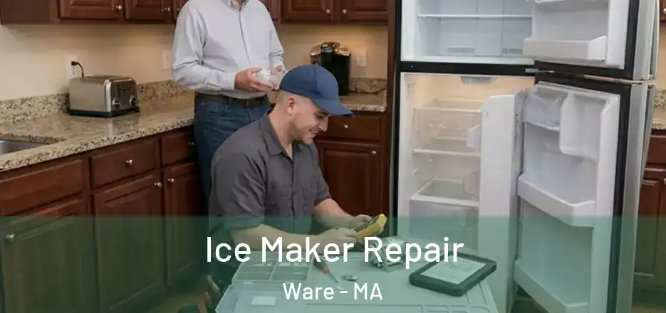 Ice Maker Repair Ware - MA