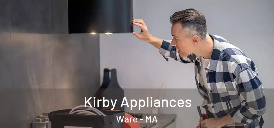 Kirby Appliances Ware - MA