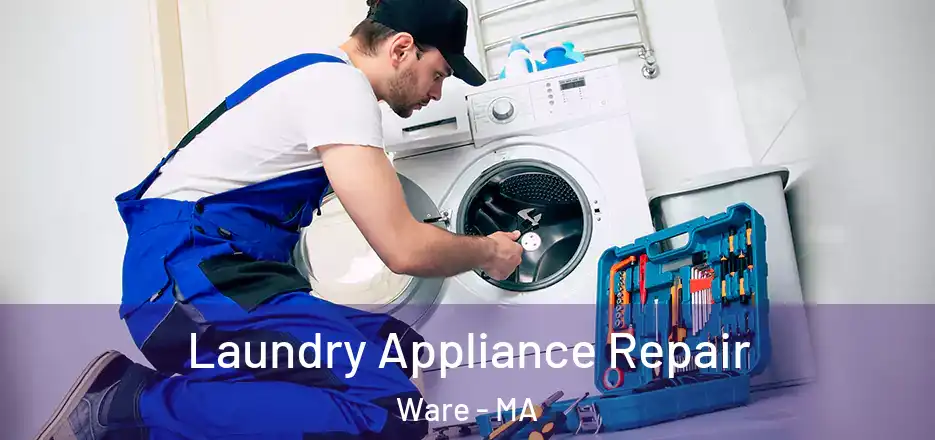 Laundry Appliance Repair Ware - MA