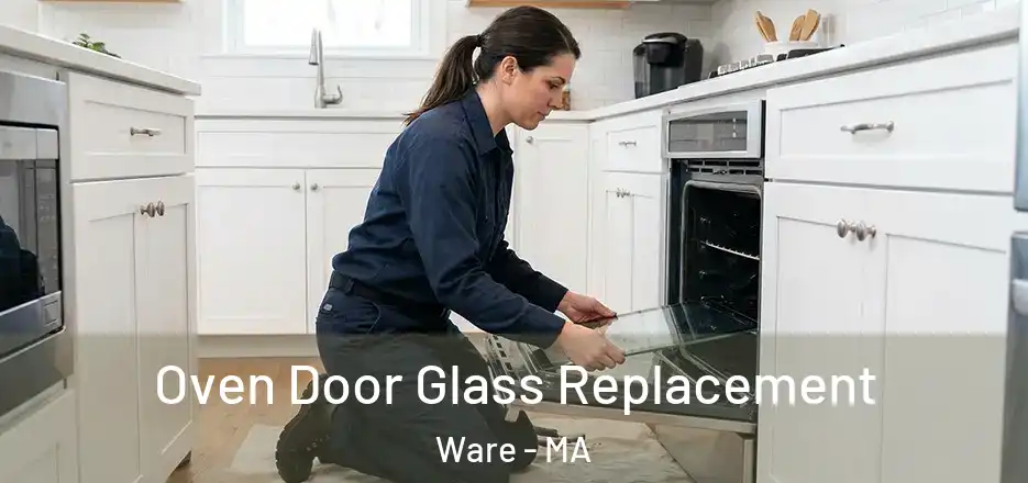 Oven Door Glass Replacement Ware - MA