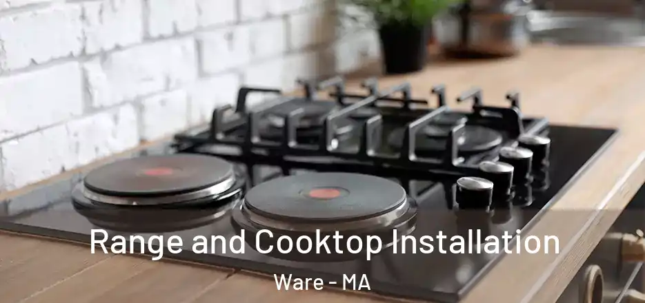 Range and Cooktop Installation Ware - MA
