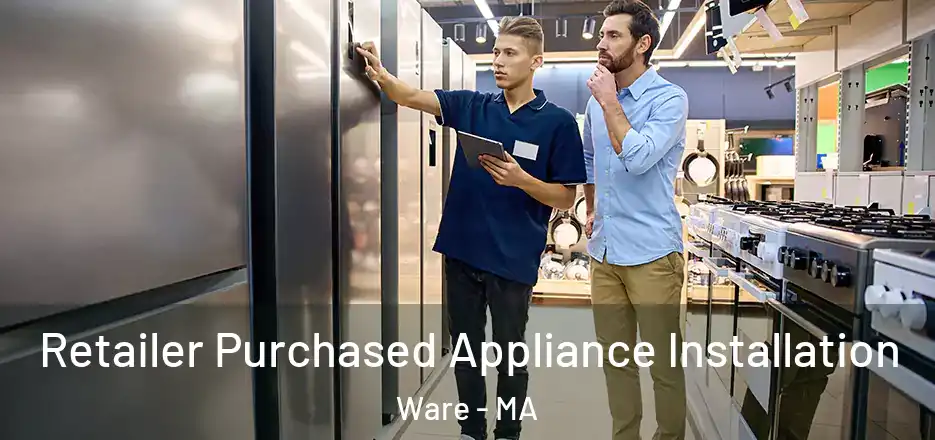 Retailer Purchased Appliance Installation Ware - MA