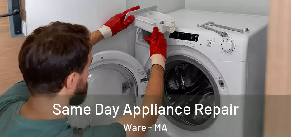 Same Day Appliance Repair Ware - MA