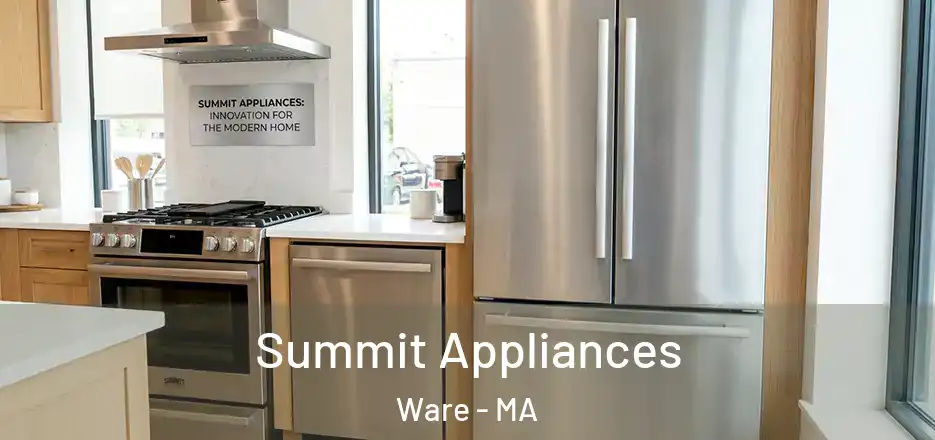 Summit Appliances Ware - MA