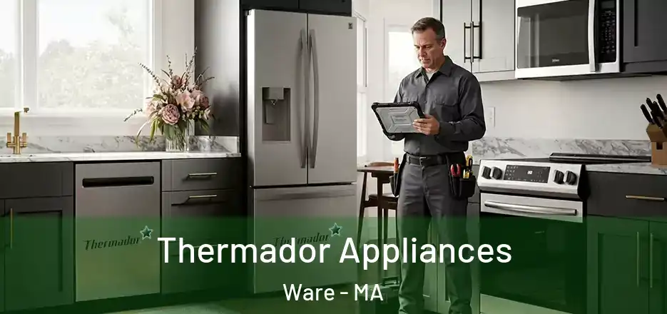 Thermador Appliances Ware - MA