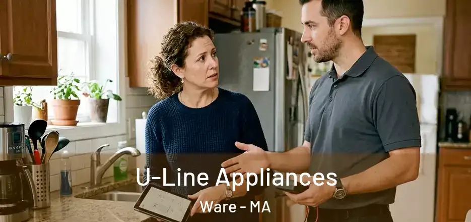 U-Line Appliances Ware - MA