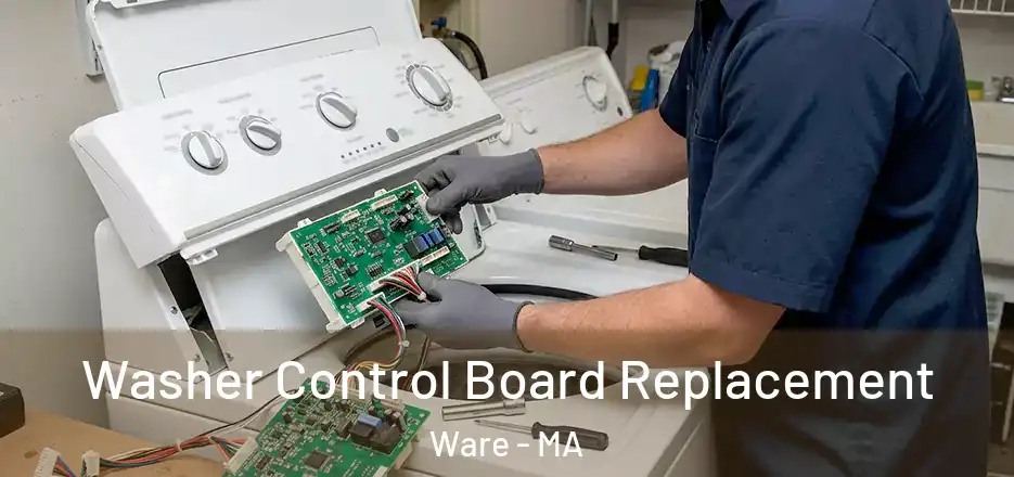 Washer Control Board Replacement Ware - MA