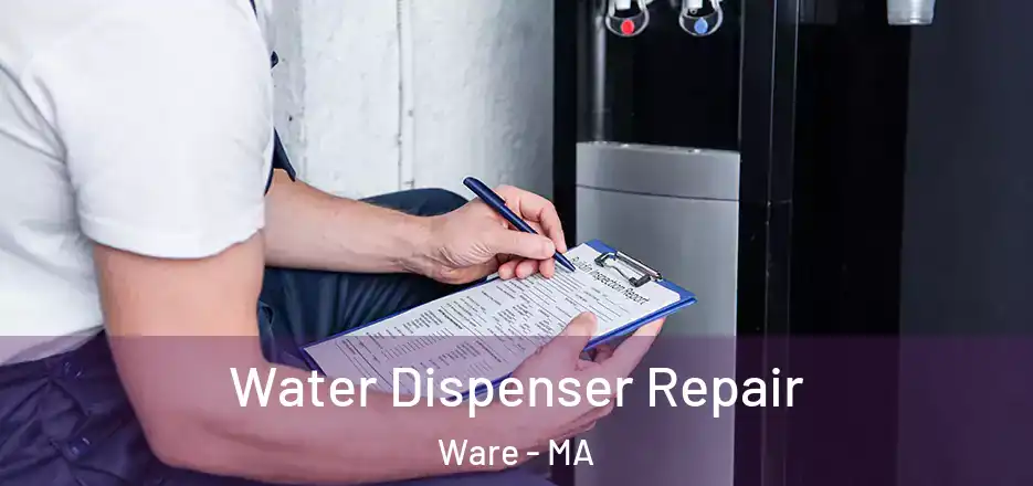 Water Dispenser Repair Ware - MA